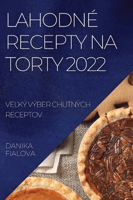Lahodné Recepty Na Torty 2022