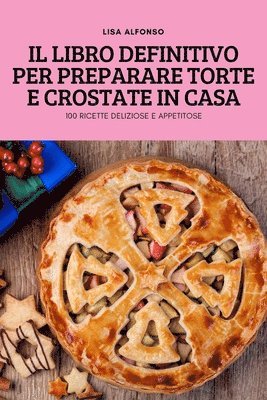 Libro Definitivo Per Preparare Torte E Crostate in Casa