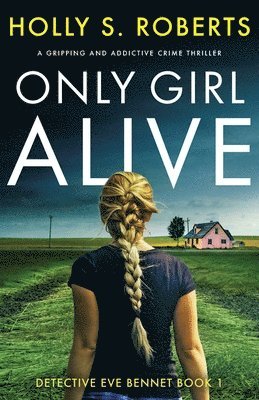 Holly S Roberts - Only Girl Alive, Häftad