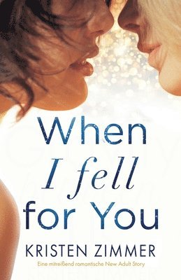 Kristen Zimmer - When I Fell for You, Häftad