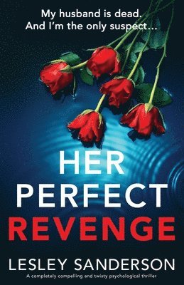 Lesley Sanderson - Her Perfect Revenge, Häftad