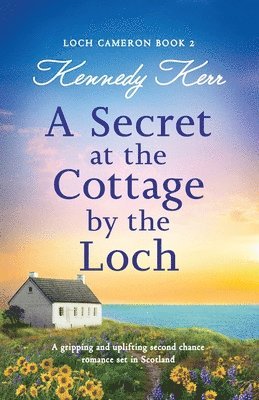 Kennedy Kerr - Secret at the Cottage by the Loch, Häftad