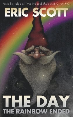 Eric Scott - Day the Rainbow Ended, Häftad