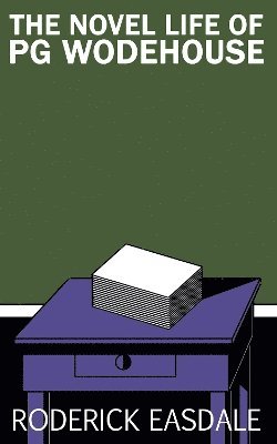 Roderick Easdale - Novel Life of PG Wodehouse, Häftad