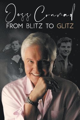 Jess Conrad - From Blitz to Glitz: The Autobiography of Jess Conrad OBE, Häftad