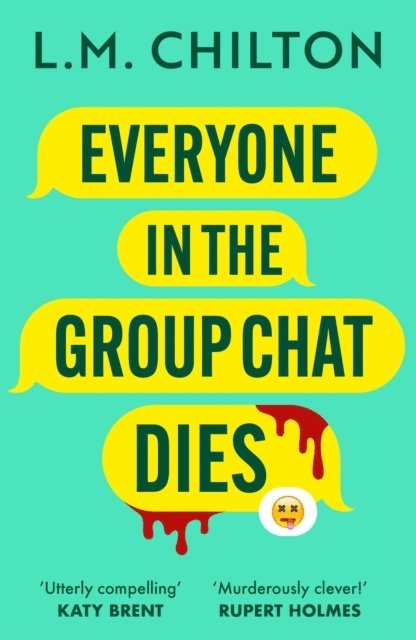 L.M. Chilton - Everyone in the Group Chat Dies, E-bok