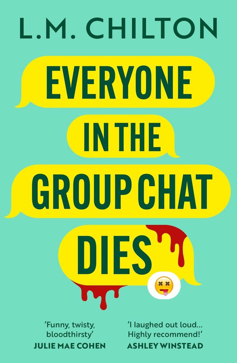 L.M. Chilton - Everyone in the Group Chat Dies, Häftad
