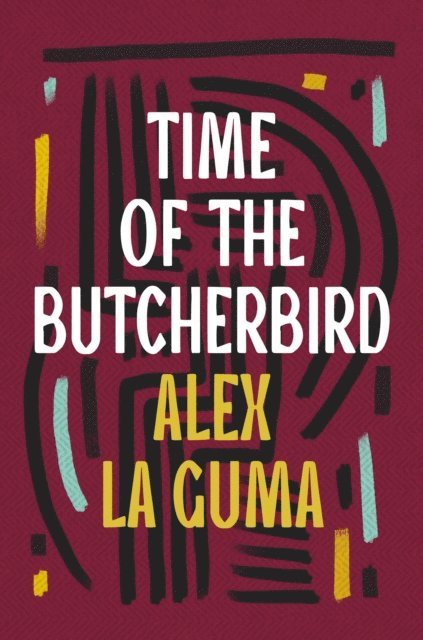 Alex La Guma - Time of the Butcherbird, E-bok