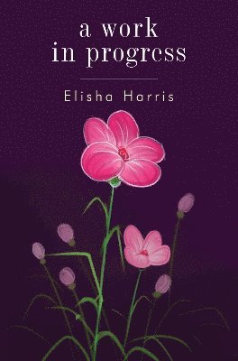 Elisha Harris - Work In Progress, Häftad