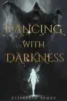 Elizabeth Bemke - Dancing with Darkness, Häftad. Tillgänglighet: Lägg i varukorg