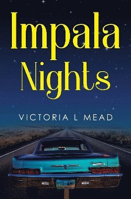 Victoria L Mead - Impala Nights, Häftad