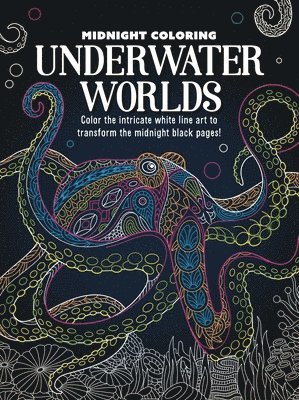 Igloobooks - Midnight Coloring: Underwater Worlds: Color in Intricate White Line Art to Transform the Midnight Black Pages, Häftad