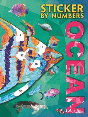 Igloobooks - Sticker by Numbers: Ocean: Create Amazing 3-D Pictures, Häftad