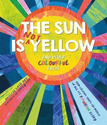 Sun is Not Yellow and Other Colourful Facts