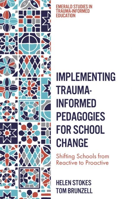 Tom Brunzell, Helen Stokes - Implementing Trauma-Informed Pedagogies for School Change, E-bok