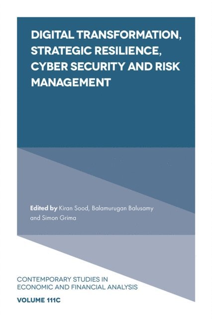 Simon Grima, Balamurugan Baluswamy, Kiran Sood - Digital Transformation, Strategic Resilience, Cyber Security and Risk Management, E-bok