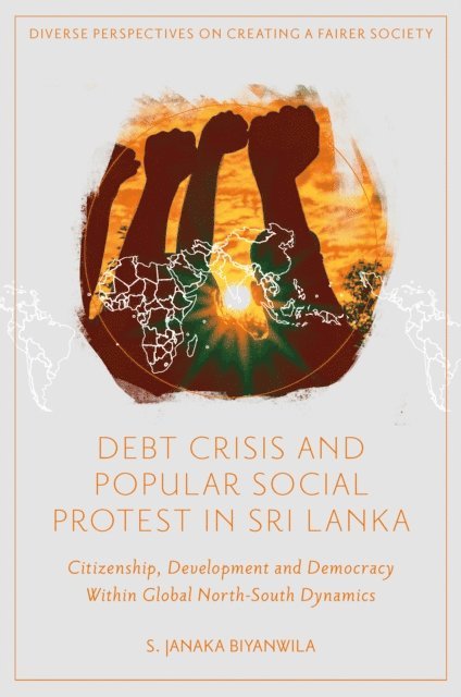 S. Janaka Biyanwila - Debt Crisis and Popular Social Protest in Sri Lanka, E-bok