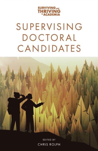 Chris Rolph - Supervising Doctoral Candidates, E-bok