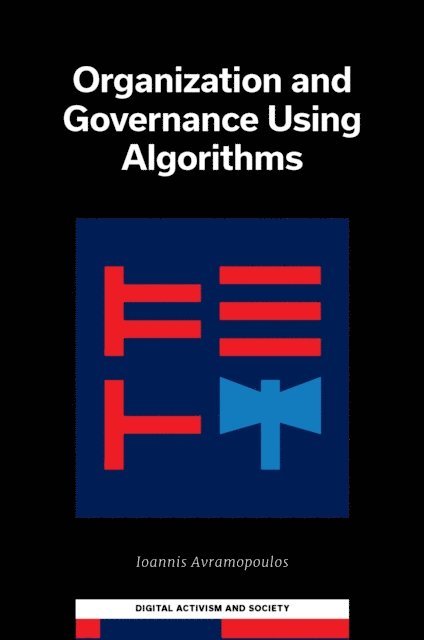 Ioannis Avramopoulos - Organization and Governance Using Algorithms, E-bok