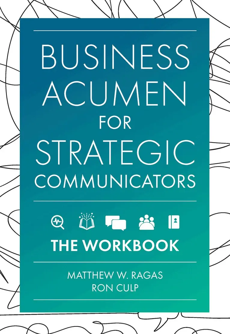 Matthew W. Ragas, Ron Culp - Business Acumen for Strategic Communicators, Häftad. Tillgänglighet: Lägg i varukorg