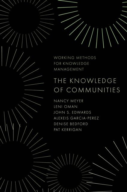 Pat Kerrigan, Denise Bedford, Alexeis Garcia-Perez, John S. Edwards, Leni Oman, Nancy Meyer - Knowledge of Communities, E-bok
