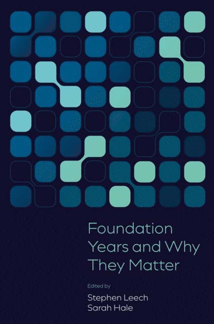 Sarah Hale, Stephen Leech - Foundation Years and Why They Matter, E-bok