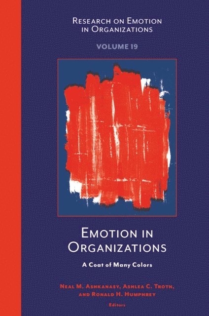 Ronald H. Humphrey, Ashlea C. Troth, Neal M. Ashkanasy - Emotion in Organizations, E-bok