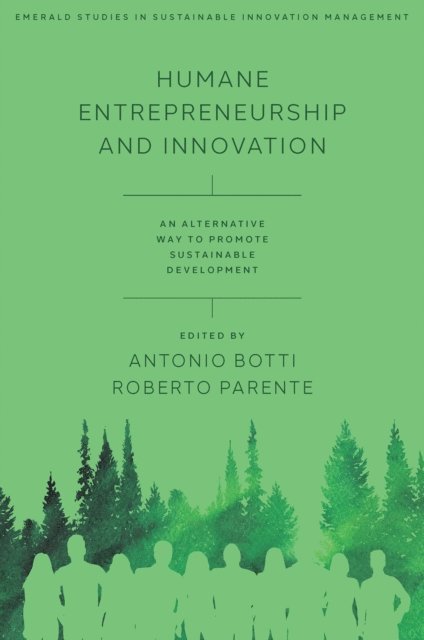 Roberto Parente, Antonio Botti - Humane Entrepreneurship and Innovation, E-bok