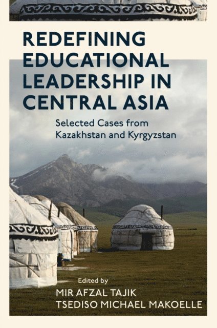 Tsediso Michael Makoelle, Mir Afzal Tajik - Redefining Educational Leadership in Central Asia, E-bok