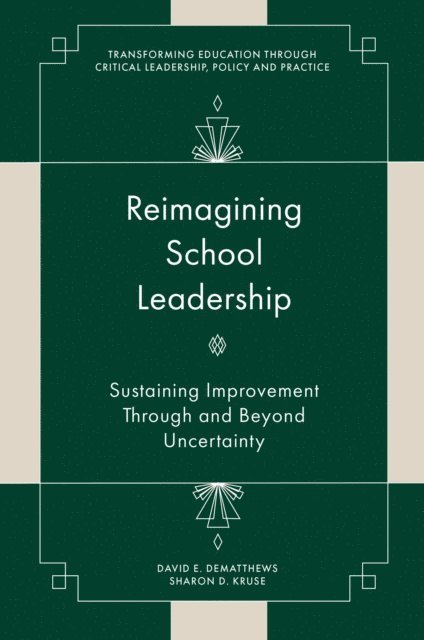 Sharon D. Kruse, David E. DeMatthews - Reimagining School Leadership, E-bok