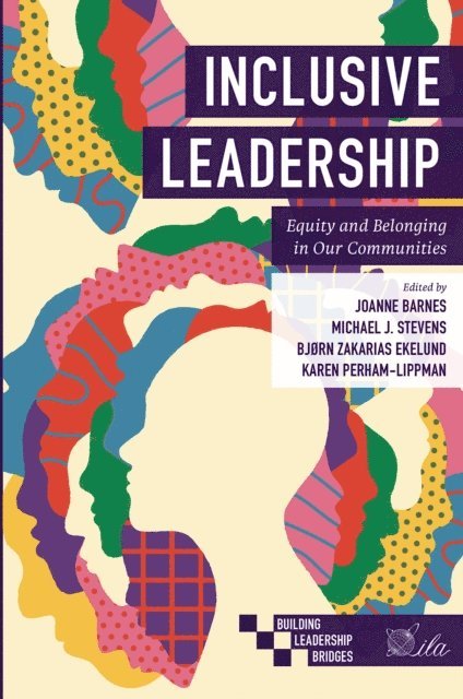 Karen Perham-Lippman, Bjorn Zakarias Ekelund, Michael J. Stevens, Joanne Barnes - Inclusive Leadership, E-bok