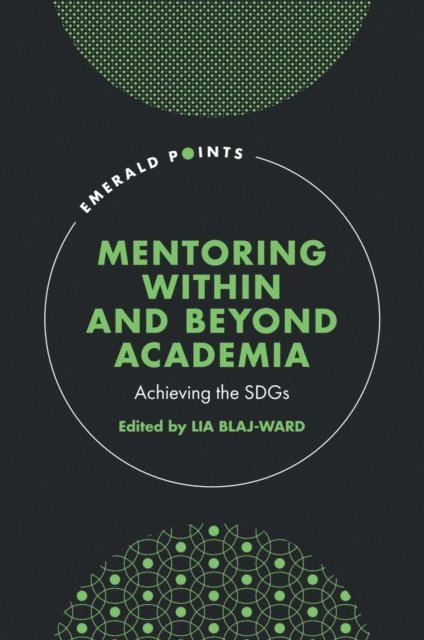 Lia Blaj-Ward - Mentoring Within and Beyond Academia, E-bok