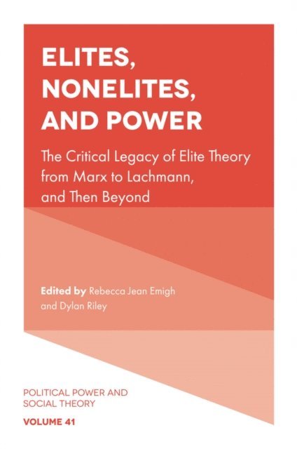 Dylan Riley, Rebecca Jean Emigh - Elites, Nonelites, and Power, E-bok