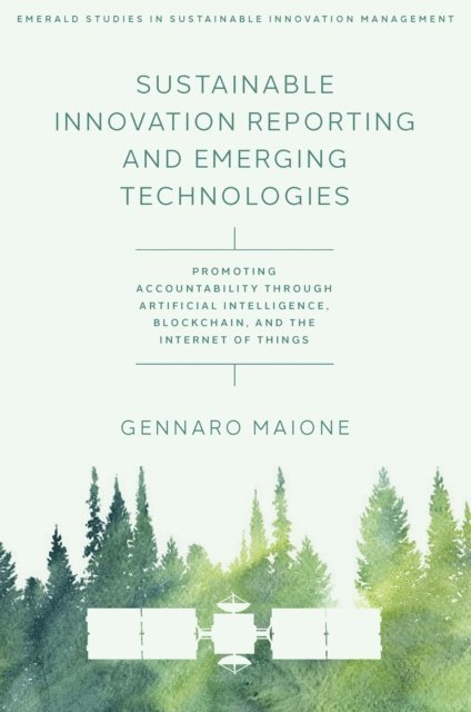 Gennaro Maione - Sustainable Innovation Reporting and Emerging Technologies, E-bok