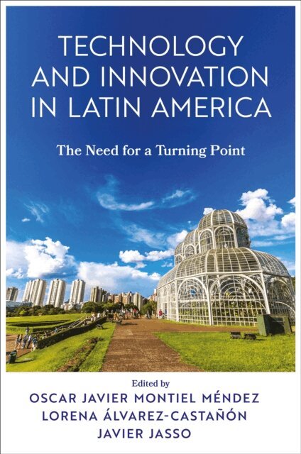 Javier Jasso, Lorena del Carmen Alvarez-Castanon, Oscar Javier Montiel Mendez - Technology and Innovation in Latin America, E-bok