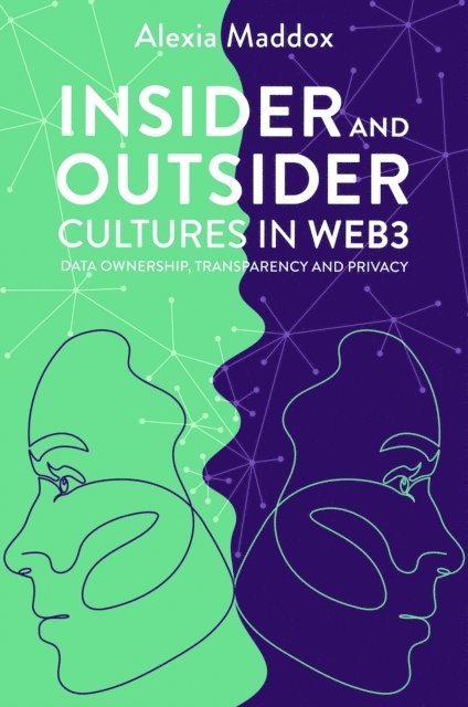 Alexia Maddox - Insider and Outsider Cultures in Web3, E-bok