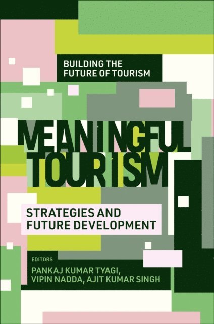 Ajit Kumar Singh, Vipin Nadda, Pankaj Kumar Tyagi - Meaningful Tourism, E-bok