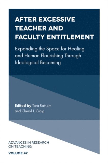 Cheryl J. Craig, Tara Ratnam - After Excessive Teacher and Faculty Entitlement, E-bok