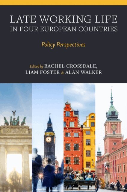 Alan Walker, Liam Foster, Rachel Crossdale - Late Working Life in Four European Countries, E-bok