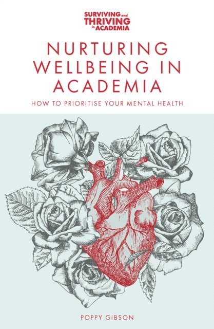 Poppy Gibson - Nurturing Wellbeing in Academia, E-bok
