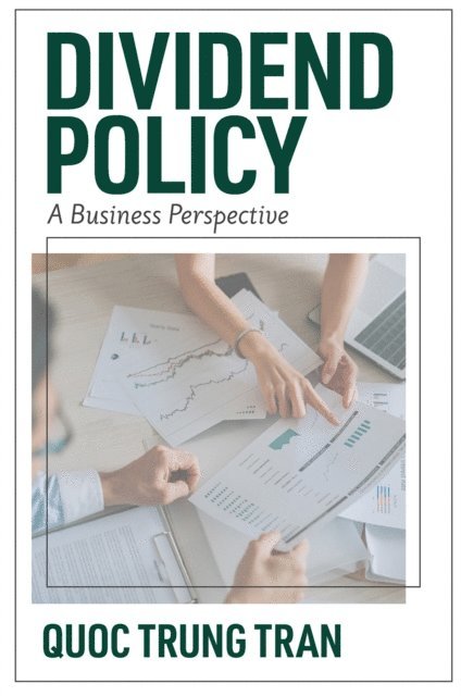 Quoc Trung Tran - Dividend Policy, E-bok
