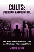 Cults: Coercion and Control
