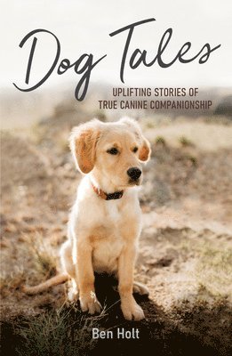 Ben Holt - Dog Tales, Häftad. Tillgänglighet: Lägg i varukorg