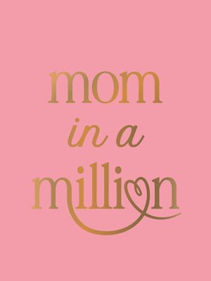 Summersdale Publishers - Mom in a Million: The Perfect Gift to Give to Your Mom, Inbunden