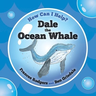 Frances Rodgers - Dale the Ocean Whale, Häftad. Tillgänglighet: Lägg i varukorg