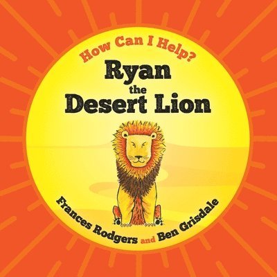 Frances Rodgers - Ryan the Desert Lion, Häftad. Tillgänglighet: Lägg i varukorg