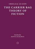 Carrier Bag Theory of Fiction