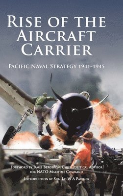 James Bergeron - Rise of the Aircraft Carrier, Inbunden