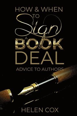 Helen Cox - How and When to Sign a Book Deal, Häftad