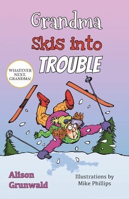 Alison Grunwald - Grandma Skis into Trouble, Häftad. Tillgänglighet: Lägg i varukorg